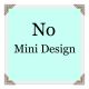 No Mini Design